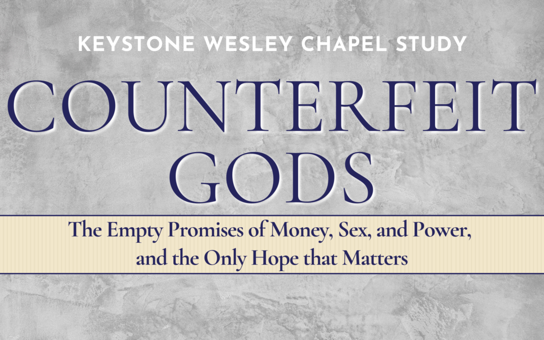 Keystone Study: Counterfeit Gods