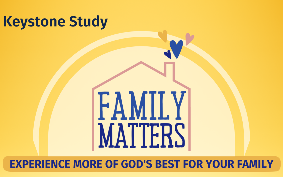 Keystone Study: Family Matters