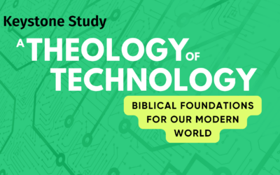 Keystone Study: A Theology of Technology